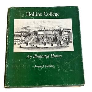1973 Hollins College An Illustrated History by Frances J. Niederer Book